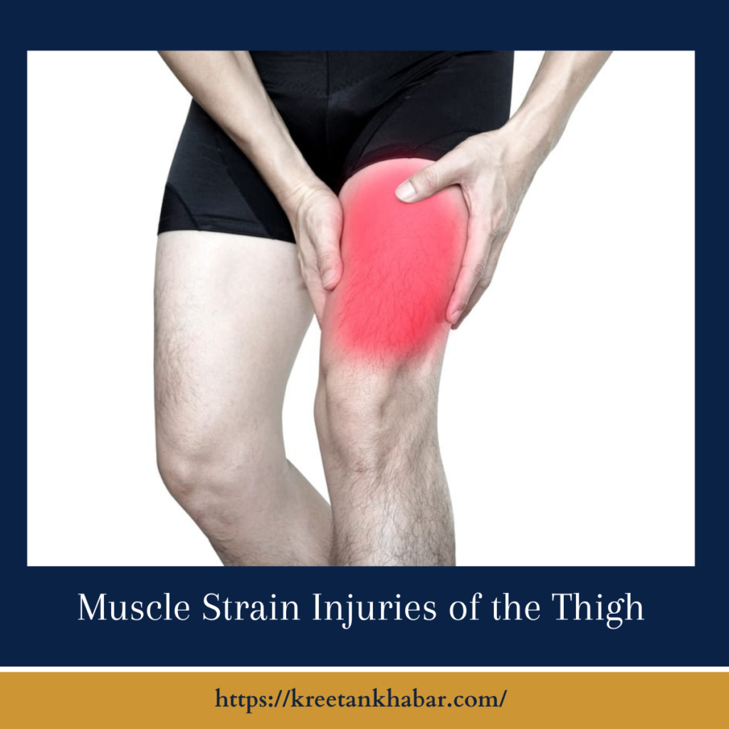 Muscle Strain Injuries of the Thigh